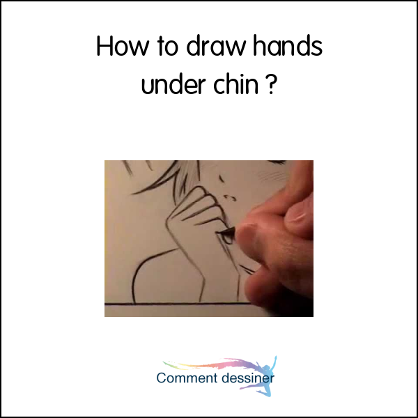 How to draw hands under chin